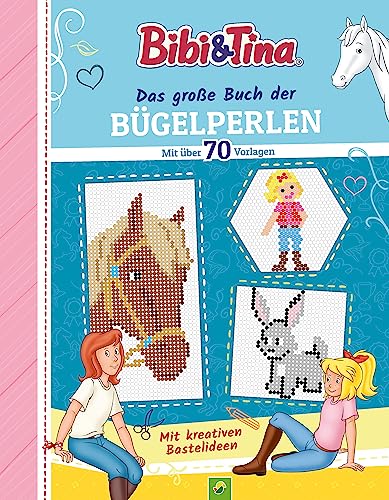 Imagen de archivo de Bibi & Tina Das groe Buch der Bgelperlen. Mit ber 70 pferdestarken Vorlagen a la venta por GreatBookPrices