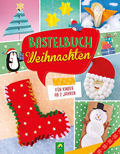 Beispielbild fr Bastelbuch Weihnachten fr Kinder ab 2 Jahren: 29 Ideen zum gemeinsamen Basteln fr die Advents- und Weihnachtszeit zum Verkauf von medimops