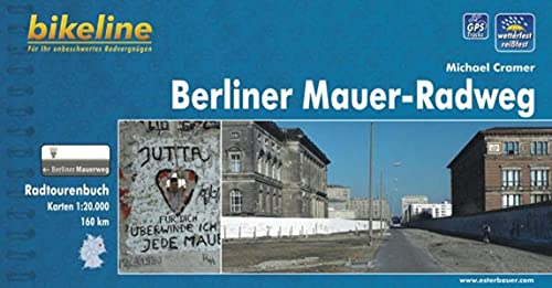 Berliner Mauer-Radweg. Eine Reise durch die Geschichte Berlins. Ein original Bikeline-Radtourenbuch.
