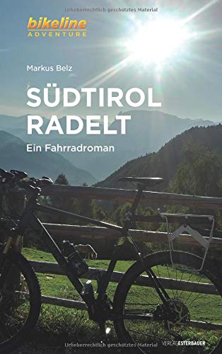 Stock image for Sdtirol radelt: Ein Fahrradroman (bikeline Adventure) for sale by medimops
