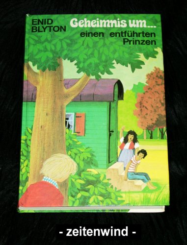 Geheimnis um... Einen entfÃ¼hrten Prinzen (9783850010498) by Enid Blyton