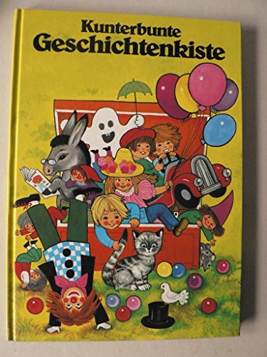 Kunterbunte Geschichtenkiste ein toller Geschichtenspaß für unsere Kleinen zum Vorlesen Selberlesen ausgewählt von Claudia Reinthaller nach Beiträgen von Bruno Horst Bull mit Illustrationen von Felcitas Kuhn - Felcitas Kuhn und Claudia Reinthaller