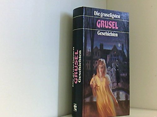 Die gruseligsten Gruselgeschichten - bk1399 (9783850011983) by Verschiedene AutorenInnen