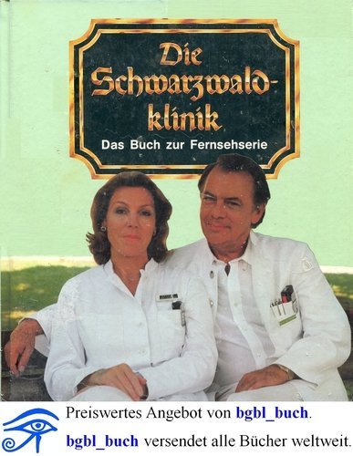 Die Schwarzwaldklinik - Das Buch zur Fernsehserie - Tosa Verlag