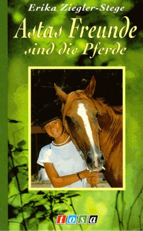Beispielbild fr Astas Freunde sind die Pferde zum Verkauf von Antiquariat  Angelika Hofmann