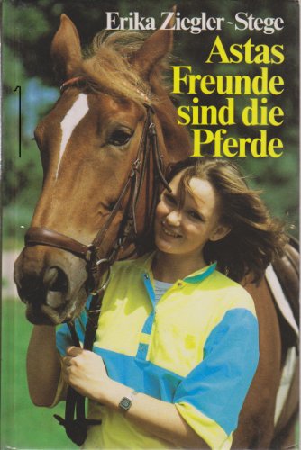 Stock image for Astas Freunde sind die Pferde for sale by Antiquariat  Angelika Hofmann