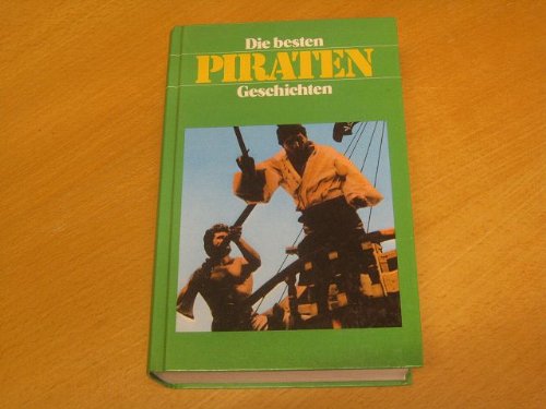 Beispielbild fr Die schnsten [besten] Piraten-Geschichten / [Autoren]: James F. Cooper. Sonderausg. zum Verkauf von Antiquariat + Buchhandlung Bcher-Quell