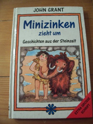 Stock image for Minizinken zieht um. Geschichten aus der Steinzeit for sale by Versandantiquariat Felix Mcke