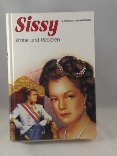 Imagen de archivo de Sissy. Krone und Rebellen a la venta por medimops