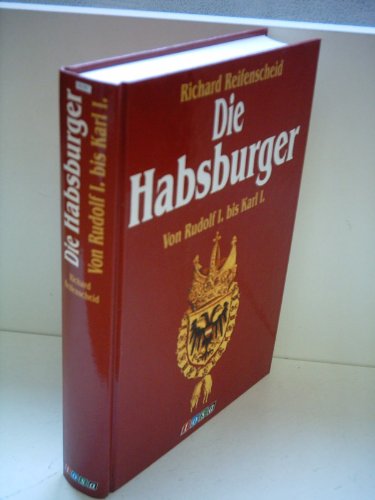 Die Habsburger. - Reifenscheid, Richard.