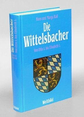 9783850014854: Die Wittelsbacher. Von Otto I. bis Elisabeth I.