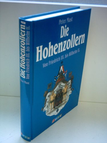Die Hohenzollern Von Friedrich III. bis Wilhelm II.