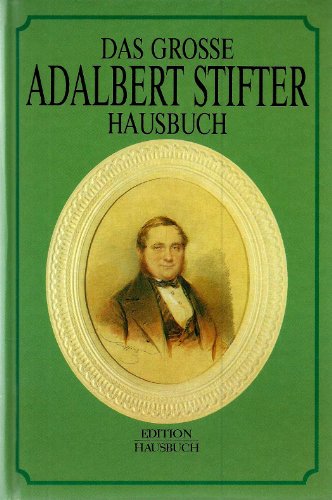 9783850014878: Das grosse Adalbert Stifter Hausbuch