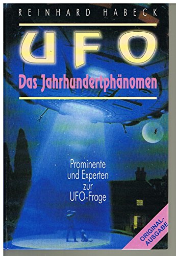 UFO. Das Jahrhundertphänomen. Prominente und Experten zur UFO-Frage