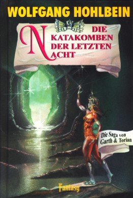 Beispielbild fr Die Katakomben der letzten Nacht - Die Saga von Garth und Torian - Band 3, Aus der tosa Fantasy - Reihe, [Hardcover] Wolfgang und Dieter Winkler Hohlbein zum Verkauf von tomsshop.eu