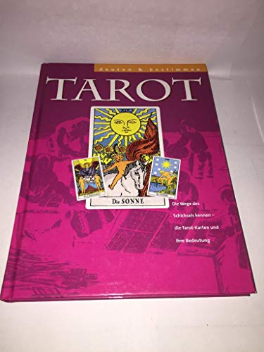 Beispielbild fr Tarot deuten und bestimmen. Die Wege des Schicksals kennen - die Tarot-Karten. zum Verkauf von WorldofBooks