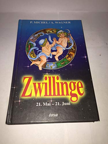 Stock image for Zwillinge : 21. Mai - 21. Juni. P. Michel/A. Wagner for sale by Antiquariat Liber Antiqua