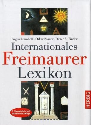 Internationales Freimaurerlexikon. - - Lennhoff, Eugen und Oskar Posner