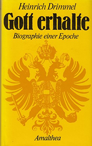 9783850020725: Gott erhalte: Biographie einer Epoche (German Edition)