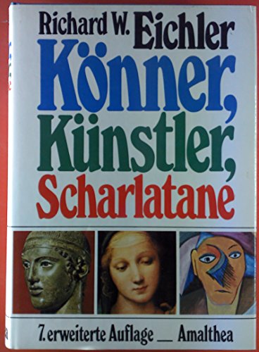 Könner, Künstler, Scharlatane. Mit 192 teils farb. Abb. - Eichler, Richard W.