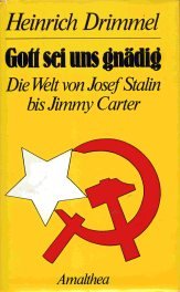 Stock image for Gott sei uns gndig. Die Welt von Josef Stalin bis Jimmy Carter for sale by Versandantiquariat Felix Mcke