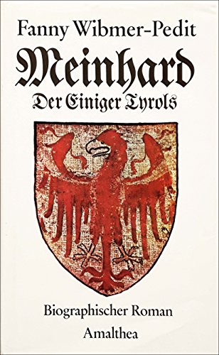 Imagen de archivo de Meinhard - Der Einiger Tyrols Biographischer Roman a la venta por Bernhard Kiewel Rare Books