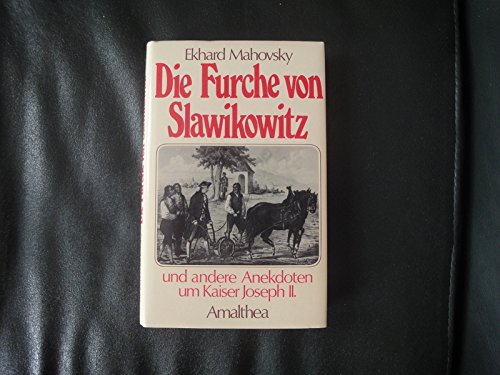 9783850021203: Die Furche von Slawikowitz: Und andere Anekdoten um Kaiser Joseph II