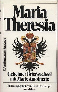Stock image for Maria Theresia: Geheimer Briefwechsel mit Marie Antoinette (German Edition) for sale by ThriftBooks-Atlanta
