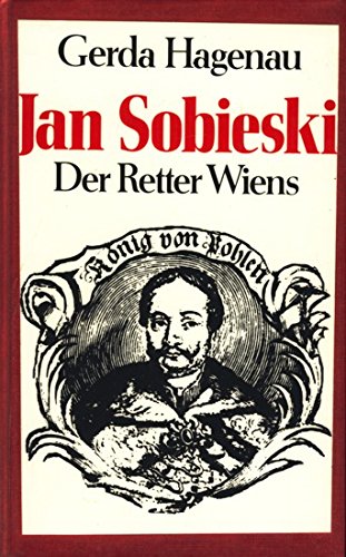 Jan Sobieski. Der Retter Wiens - Hagenau, Gerda