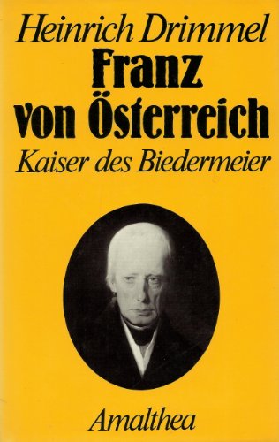 Stock image for Franz von �sterreich. Der Kaiser des Biedermeier for sale by Wonder Book