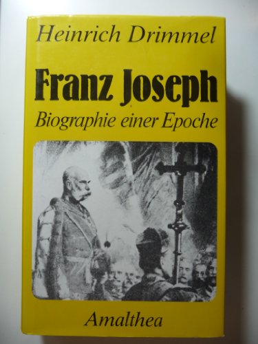 Stock image for Franz Joseph- Biographie einer Epoche. for sale by Antiquariat Liber Antiqua