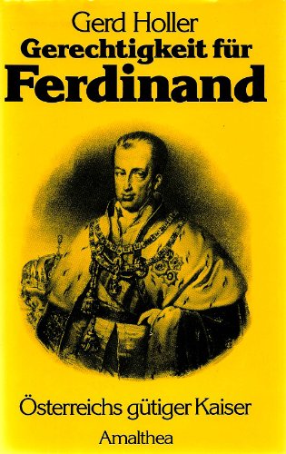 9783850022095: Gerechtigkeit fr Ferdinand: sterreichs gtiger Kaiser