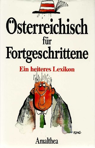 Beispielbild fr sterreichisch Fr Fortgeschrittene. Ein Heiteres Lexikon zum Verkauf von Hamelyn