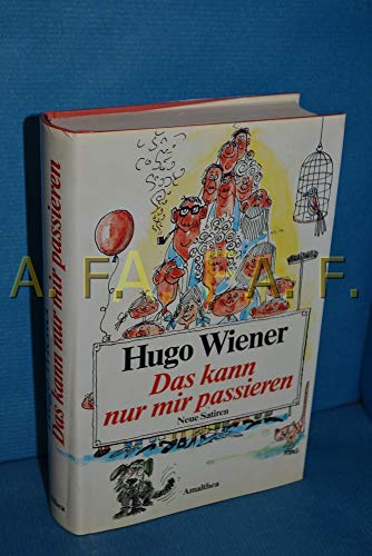 Beispielbild fr Das kann nur mir passieren. Neue Satiren. Mit einem Vorwort und Nachwort des Verfassers. Mit Zeichnungen von Rudolf Angerer. zum Verkauf von BOUQUINIST