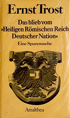 Beispielbild fr Das blieb vom Heiligen Rmischen Reich Deutscher Nation. Eine Spurensuche zum Verkauf von medimops