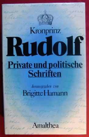Stock image for Kronprinz Rudolf - Private und politische Schriften for sale by medimops