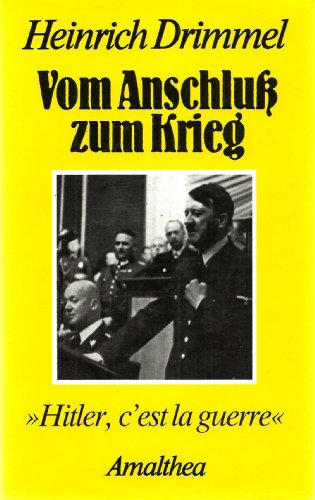 9783850022743: Vom Anschluss zum Krieg: Hitler, cest la guerre