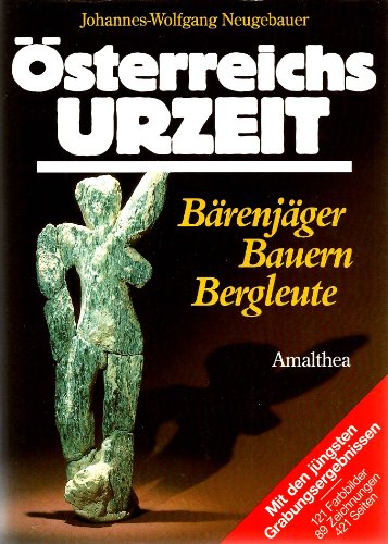 Stock image for sterreichs Urzeit. Brenjger, Bauern, Bergleute for sale by medimops