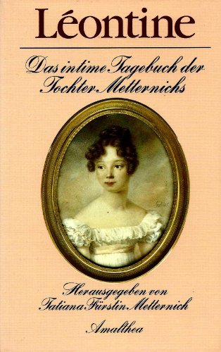 Stock image for Lontine. Das intime Tagebuch der Tochter Metternichs. von 1826 bis 1829, 14. bis 18. Lebensjahr. for sale by Steamhead Records & Books