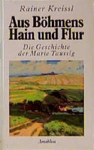 Aus Böhmens Hain und Flur - die Geschichte der Marie Taussig.