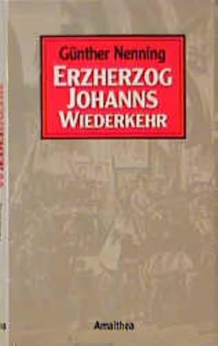 Stock image for Erzherzog Johanns Wiederkehr for sale by Gabis Bcherlager