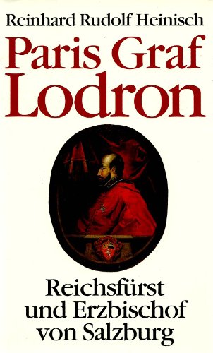 Beispielbild fr Paris Graf Lodron. Reichsfrst und Erzbischof von Salzburg zum Verkauf von Versandantiquariat Felix Mcke