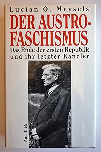 Imagen de archivo de Der Austro-Faschismus: Das Ende der ersten Republik und ihr letzter Kanzler. a la venta por Henry Hollander, Bookseller