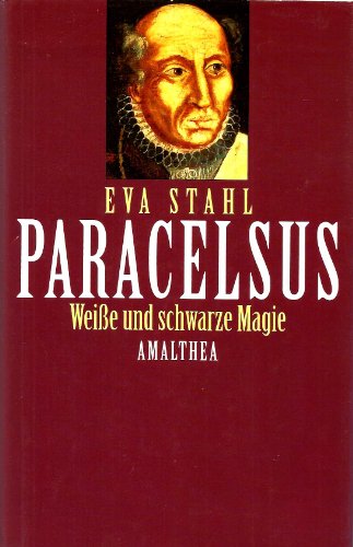 Paracelsus. Weiße und schwarze Magie.