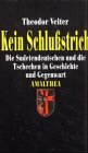 Stock image for Kein Schlussstrich: Die Sudetendeutschen und die Tschechen in Geschichte und Gegenwart for sale by Versandantiquariat Felix Mcke