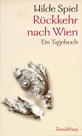 Rückkehr nach Wien Ein Tagebuch - Spiel, Hilde und Marcel Reich-Ranicki