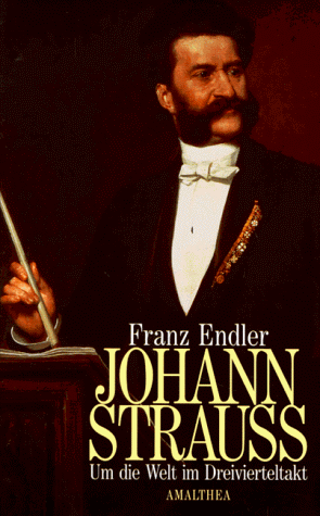 Johann Strauss - Um die Welt im Dreivierteltakt