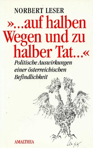 9783850024570: " - auf halben Wegen und zu halber Tat - ": Politische Auswirkungen einer sterreichischen Befindlichkeit