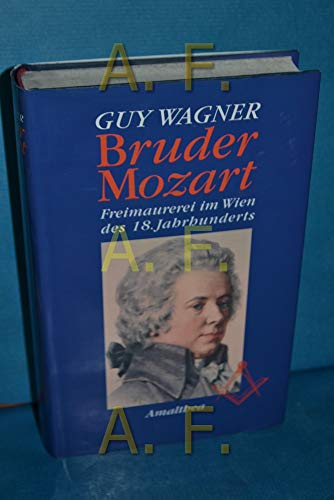 Stock image for Bruder Mozart. Freimaurer im Wien des 18. Jahrhunderts for sale by medimops