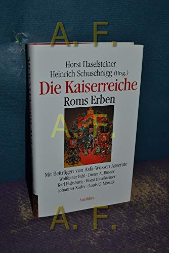 Beispielbild fr Die Kaiserreiche. Roms Erben. Mit Beitrgen von Asfa - Wossen Asserate. VII. sterreichische Akademie. zum Verkauf von Antiquariat Hans Hammerstein OHG